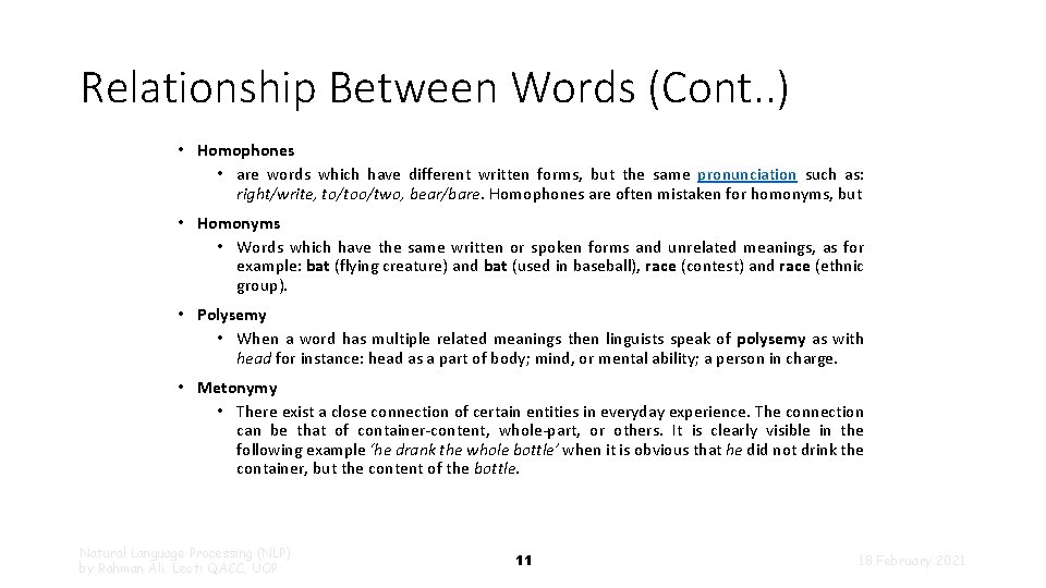 Relationship Between Words (Cont. . ) • Homophones • are words which have different