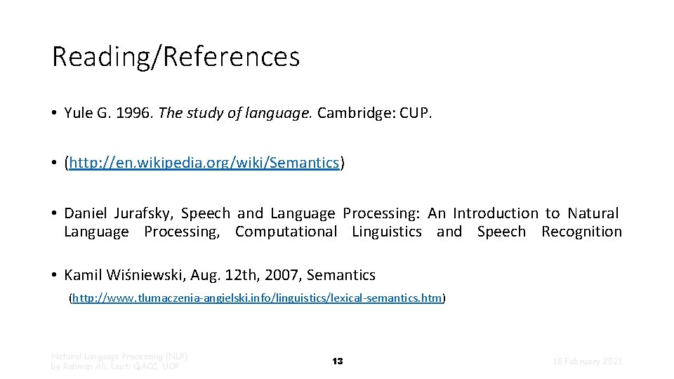 Reading/References • Yule G. 1996. The study of language. Cambridge: CUP. • (http: //en.