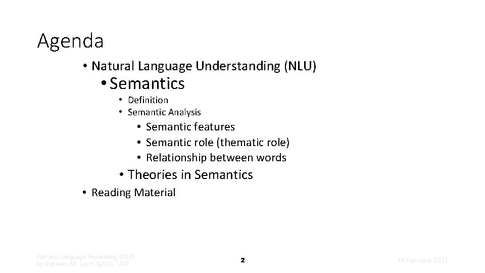 Agenda • Natural Language Understanding (NLU) • Semantics • Definition • Semantic Analysis •