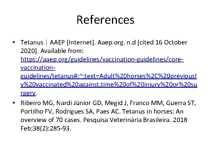 References • Tetanus | AAEP [Internet]. Aaep. org. n. d [cited 16 October 2020].