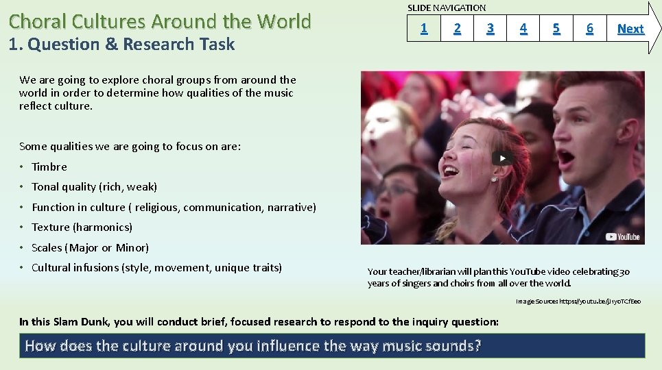 Choral Cultures Around the World 1. Question & Research Task SLIDE NAVIGATION 1 2