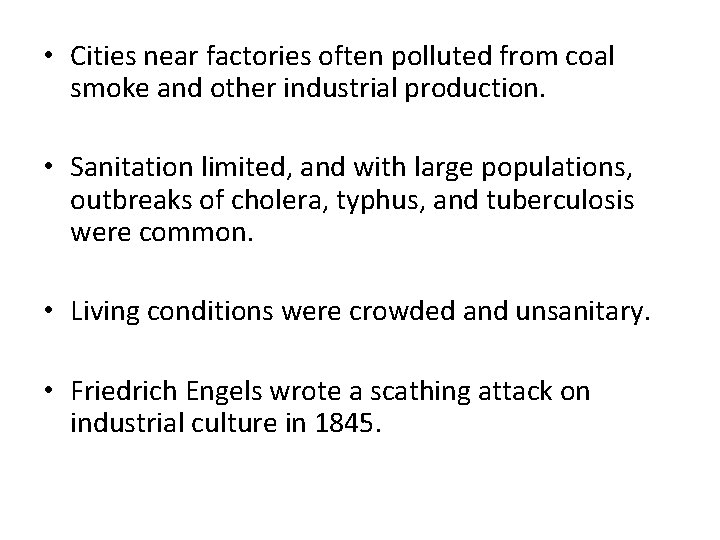  • Cities near factories often polluted from coal smoke and other industrial production.