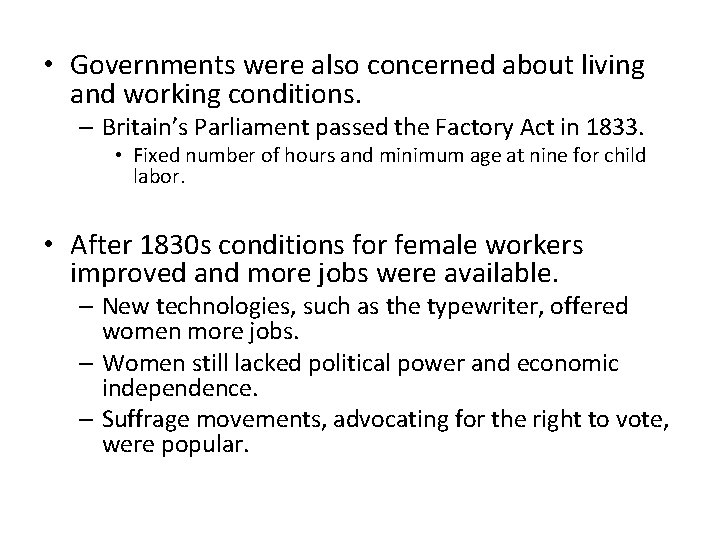  • Governments were also concerned about living and working conditions. – Britain’s Parliament