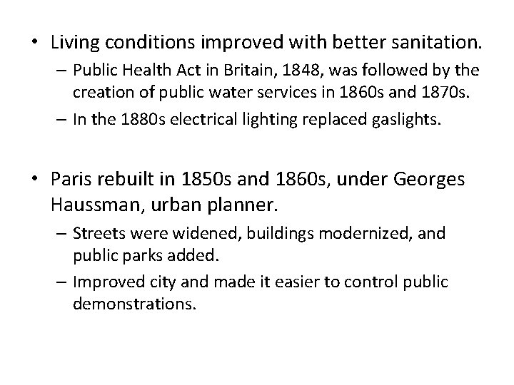  • Living conditions improved with better sanitation. – Public Health Act in Britain,