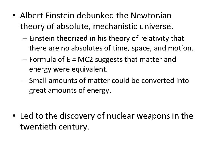 • Albert Einstein debunked the Newtonian theory of absolute, mechanistic universe. – Einstein • Albert Einstein debunked the Newtonian theory of absolute, mechanistic universe. – Einstein
