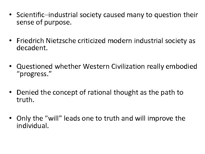 • Scientific–industrial society caused many to question their sense of purpose. • Friedrich • Scientific–industrial society caused many to question their sense of purpose. • Friedrich