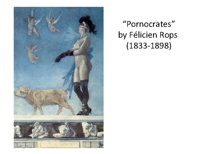 “Pornocrates” by Félicien Rops (1833 -1898) 