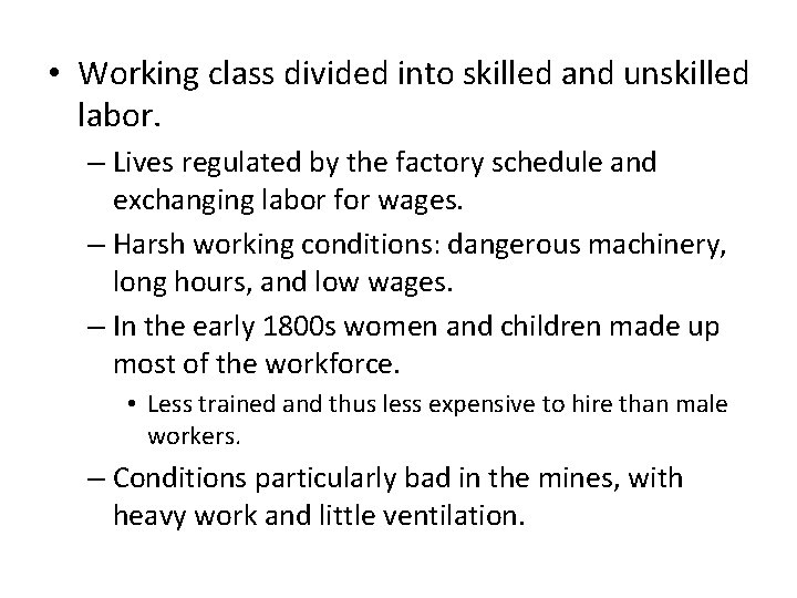  • Working class divided into skilled and unskilled labor. – Lives regulated by