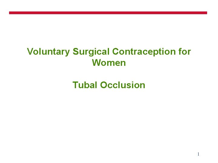 Voluntary Surgical Contraception for Women Tubal Occlusion 1 