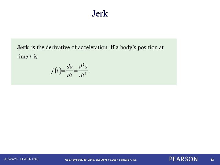 Jerk Copyright © 2016, 2012, and 2010 Pearson Education, Inc. 12 
