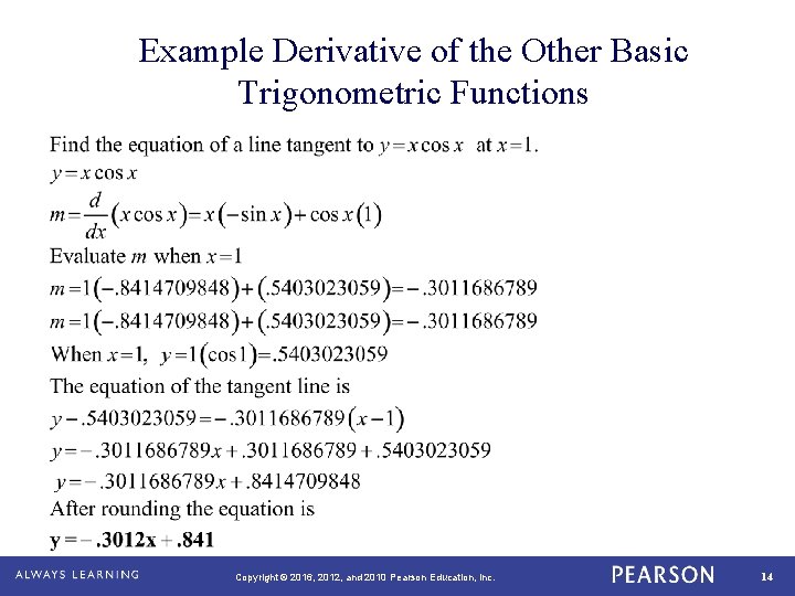 Example Derivative of the Other Basic Trigonometric Functions Copyright © 2016, 2012, and 2010