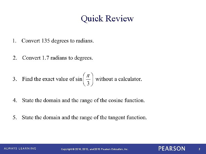 Quick Review Copyright © 2016, 2012, and 2010 Pearson Education, Inc. 2 