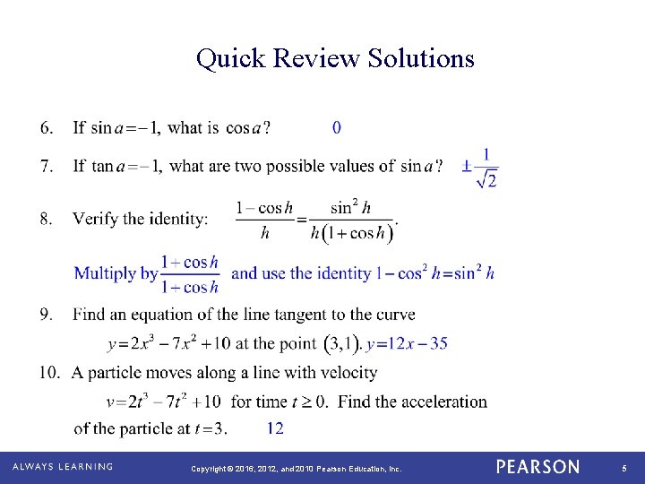 Quick Review Solutions Copyright © 2016, 2012, and 2010 Pearson Education, Inc. 5 