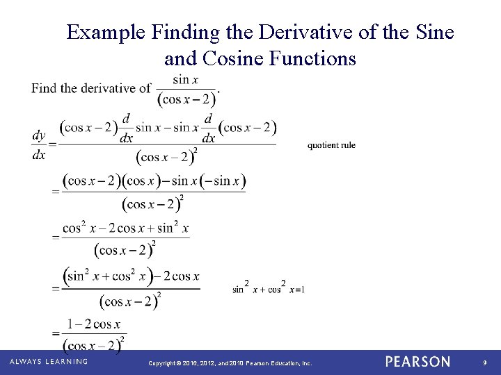 Example Finding the Derivative of the Sine and Cosine Functions Copyright © 2016, 2012,