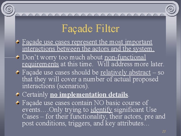 Façade Filter Façade use cases represent the most important interactions between the actors and