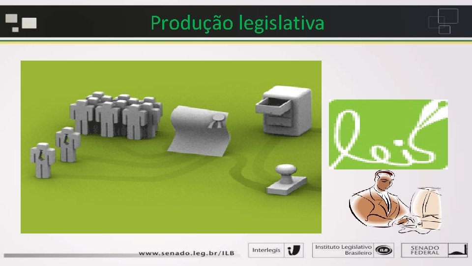 Produção legislativa 