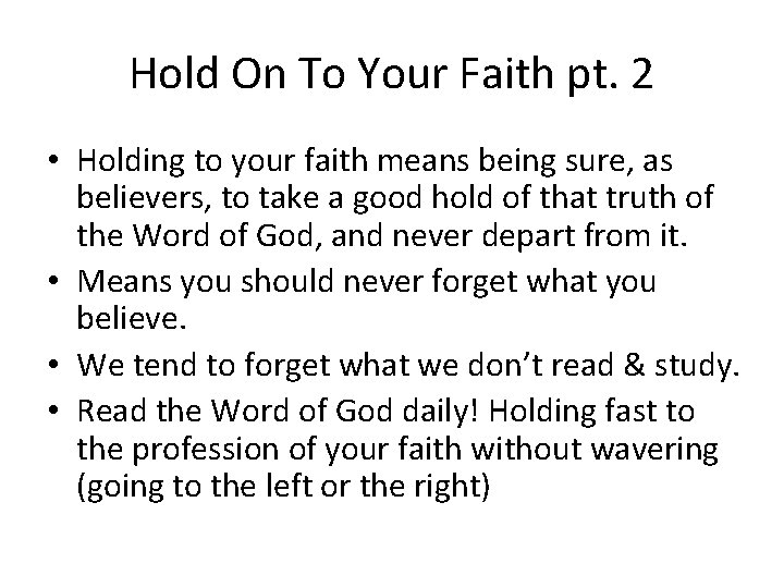 Hold On To Your Faith pt. 2 • Holding to your faith means being