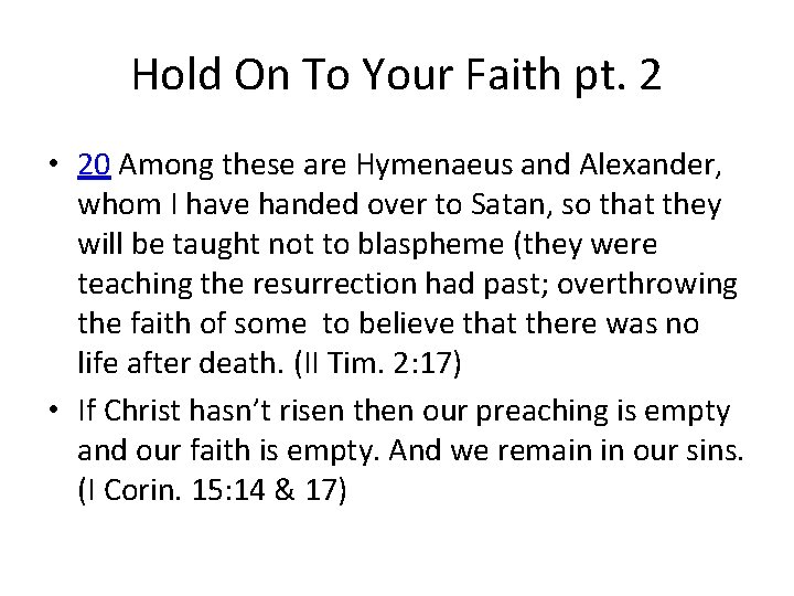 Hold On To Your Faith pt. 2 • 20 Among these are Hymenaeus and