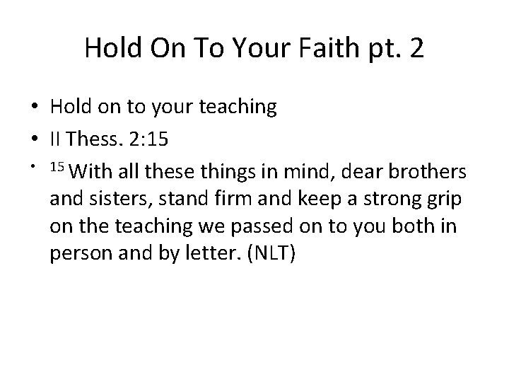 Hold On To Your Faith pt. 2 • Hold on to your teaching •