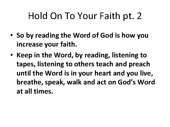 Hold On To Your Faith pt. 2 • So by reading the Word of