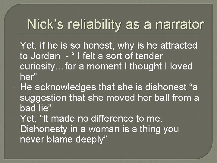 Nick’s reliability as a narrator Yet, if he is so honest, why is he