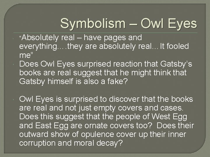 Symbolism – Owl Eyes “Absolutely real – have pages and everything…. they are absolutely