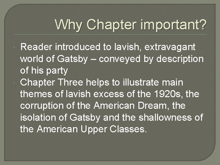 Why Chapter important? Reader introduced to lavish, extravagant world of Gatsby – conveyed by
