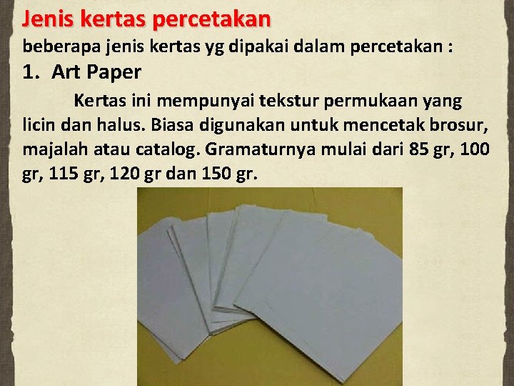 Jenis kertas percetakan beberapa jenis kertas yg dipakai dalam percetakan : 1. Art Paper
