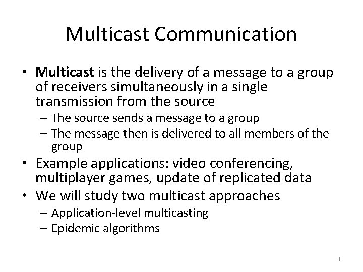 Multicast Communication • Multicast is the delivery of a message to a group of