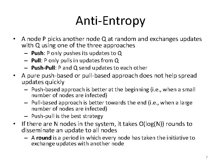 Anti-Entropy • A node P picks another node Q at random and exchanges updates