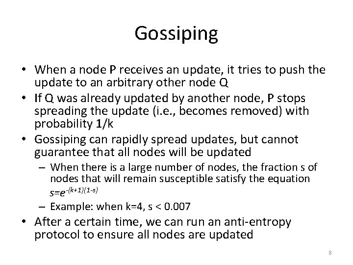 Gossiping • When a node P receives an update, it tries to push the