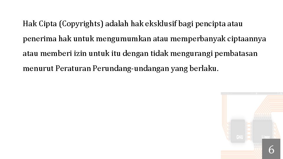 Hak Cipta (Copyrights) adalah hak eksklusif bagi pencipta atau penerima hak untuk mengumumkan atau