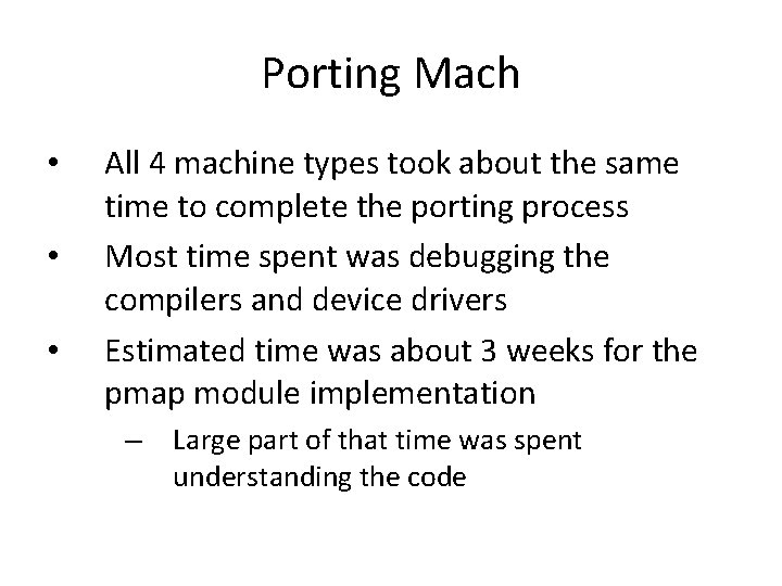 Porting Mach • • • All 4 machine types took about the same time Porting Mach • • • All 4 machine types took about the same time
