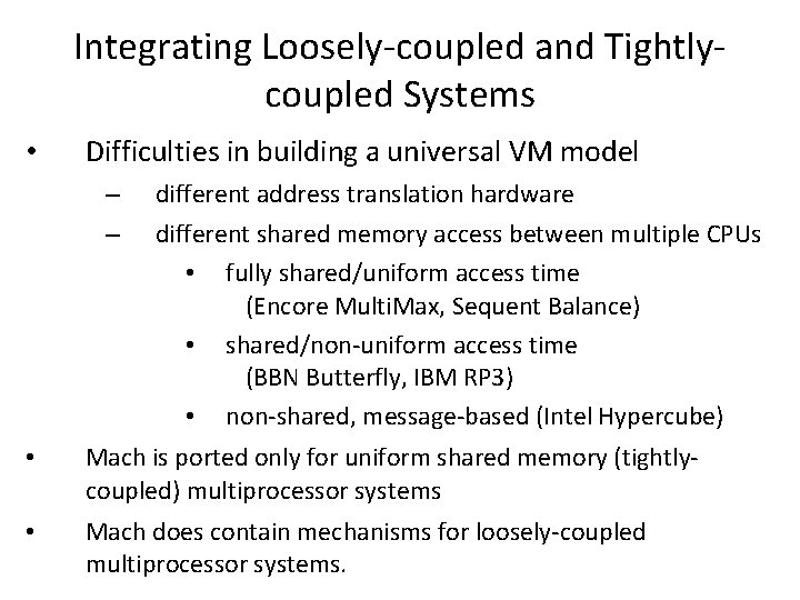 Integrating Loosely-coupled and Tightlycoupled Systems • Difficulties in building a universal VM model –