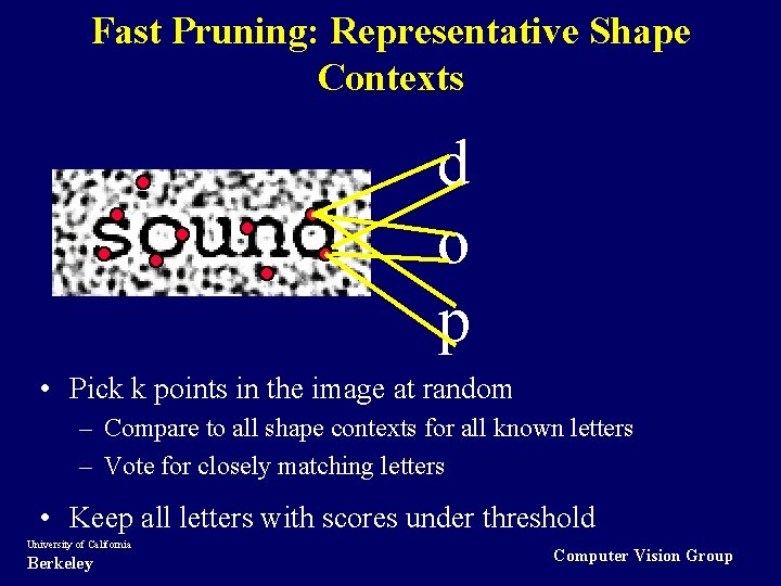 Fast Pruning: Representative Shape Contexts d o p • Pick k points in the