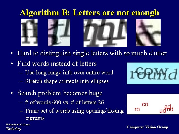 Algorithm B: Letters are not enough • Hard to distinguish single letters with so