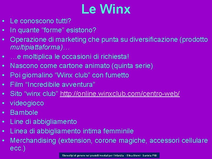 Le Winx • Le conoscono tutti? • In quante “forme” esistono? • Operazione di