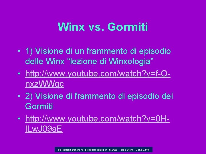 Winx vs. Gormiti • 1) Visione di un frammento di episodio delle Winx “lezione