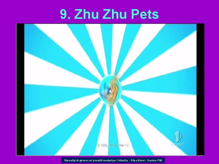 9. Zhu Pets Stereotipi di genere nei prodotti mediali per l’infanzia - Elisa Giomi