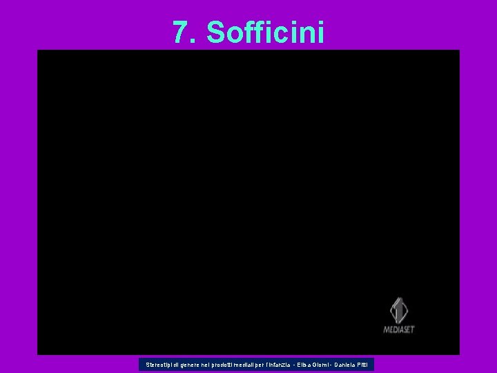 7. Sofficini Stereotipi di genere nei prodotti mediali per l’infanzia - Elisa Giomi -