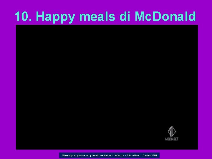 10. Happy meals di Mc. Donald Stereotipi di genere nei prodotti mediali per l’infanzia