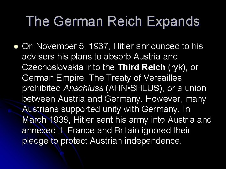 The German Reich Expands l On November 5, 1937, Hitler announced to his advisers