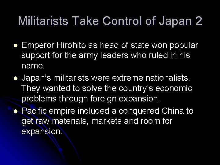 Militarists Take Control of Japan 2 l l l Emperor Hirohito as head of