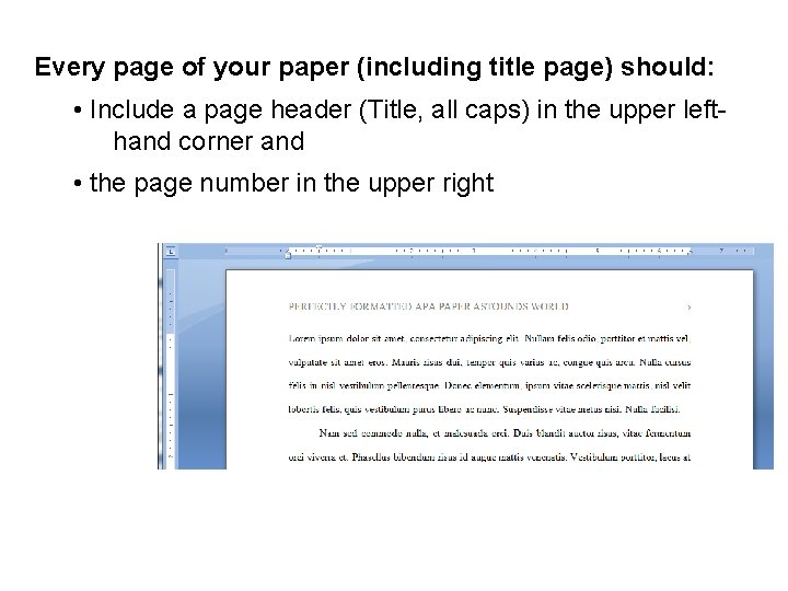 Every page of your paper (including title page) should: • Include a page header