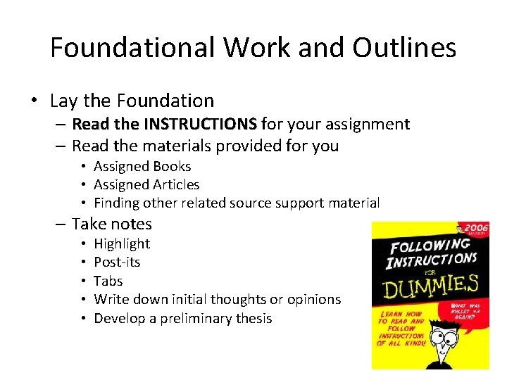 Foundational Work and Outlines • Lay the Foundation – Read the INSTRUCTIONS for your