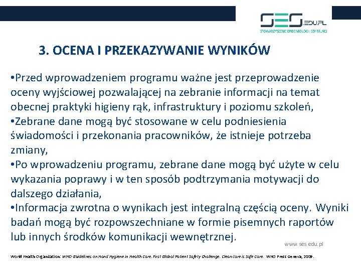 3. OCENA I PRZEKAZYWANIE WYNIKÓW • Przed wprowadzeniem programu ważne jest przeprowadzenie oceny wyjściowej