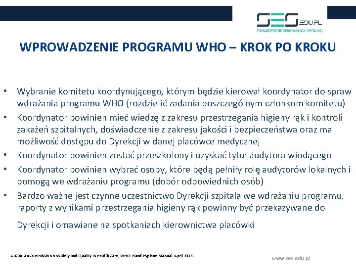 WPROWADZENIE PROGRAMU WHO – KROK PO KROKU • Wybranie komitetu koordynującego, którym będzie kierował