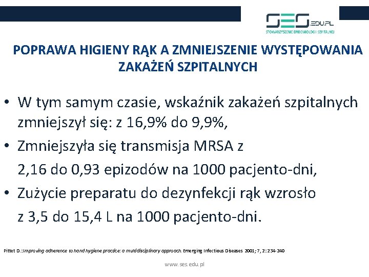 POPRAWA HIGIENY RĄK A ZMNIEJSZENIE WYSTĘPOWANIA ZAKAŻEŃ SZPITALNYCH • W tym samym czasie, wskaźnik