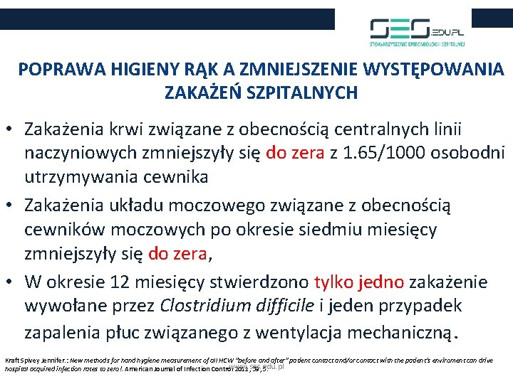POPRAWA HIGIENY RĄK A ZMNIEJSZENIE WYSTĘPOWANIA ZAKAŻEŃ SZPITALNYCH • Zakażenia krwi związane z obecnością