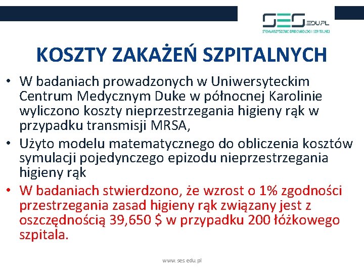 KOSZTY ZAKAŻEŃ SZPITALNYCH • W badaniach prowadzonych w Uniwersyteckim Centrum Medycznym Duke w północnej